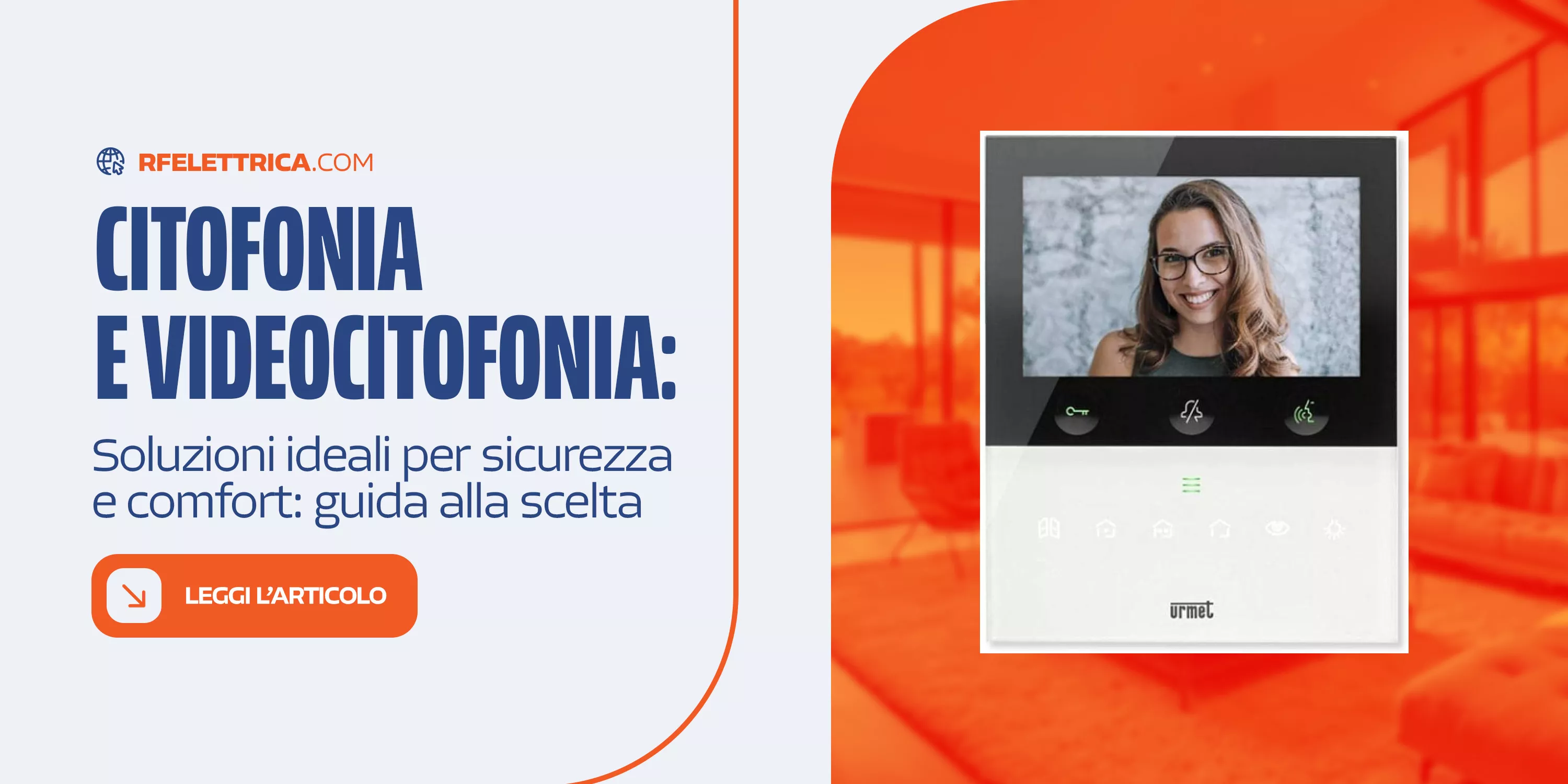 Citofonia e videocitofonia: guida alla scelta della soluzione ideale per sicurezza e comfort