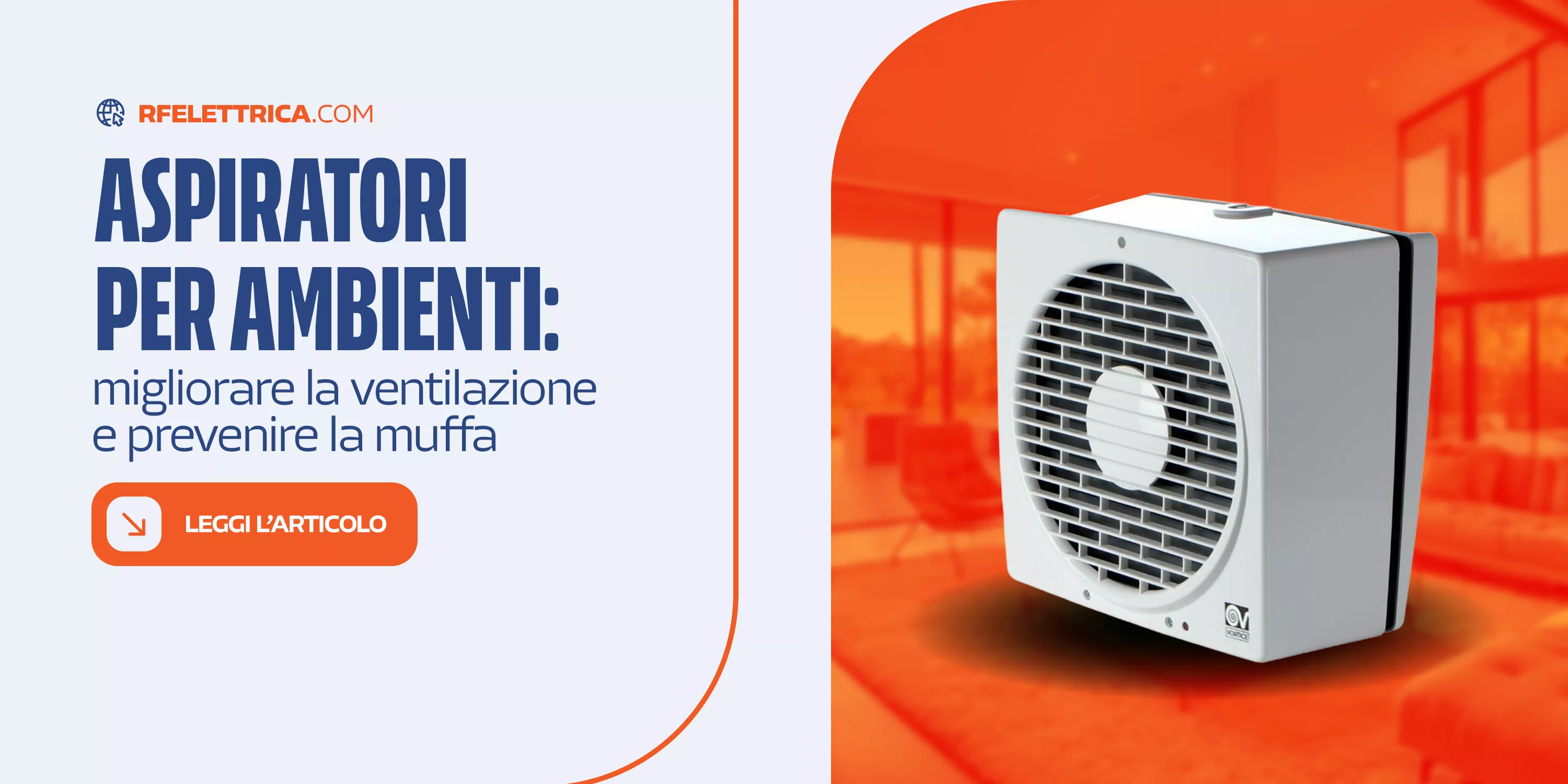 Aspiratori per ambienti: come migliorare la ventilazione e prevenire la muffa