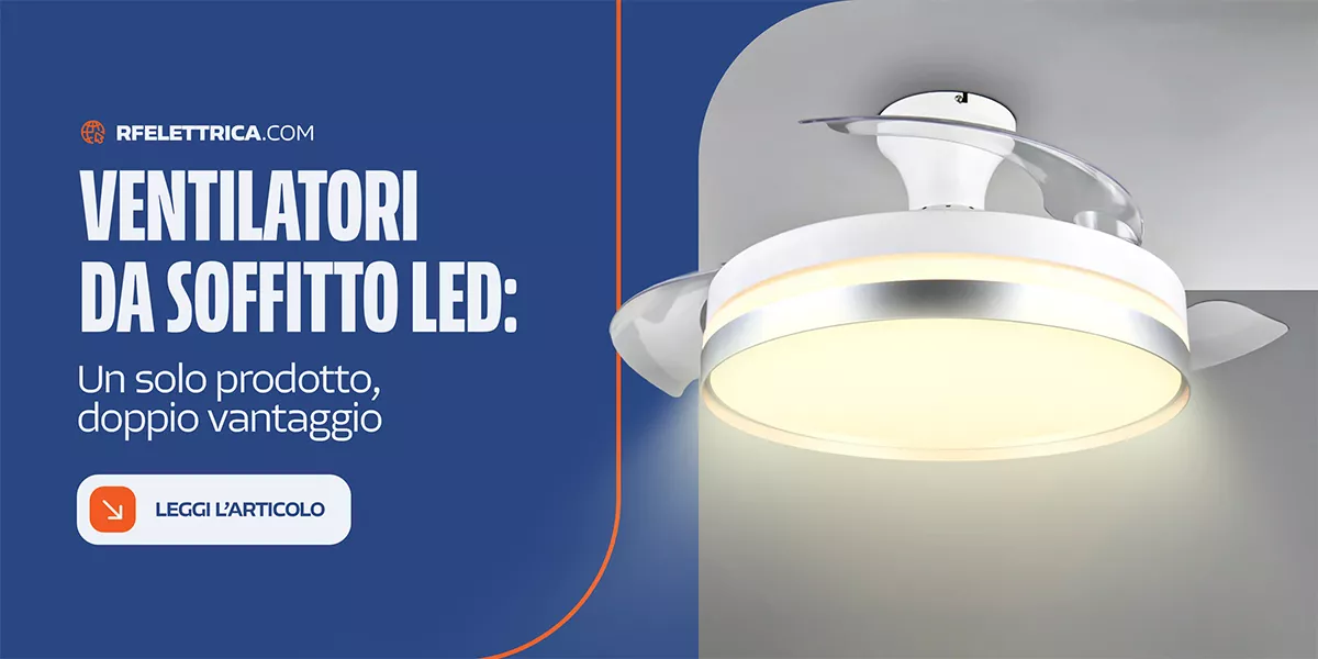 Ventilatori da soffitto con luce LED: design, comfort e risparmio energetico